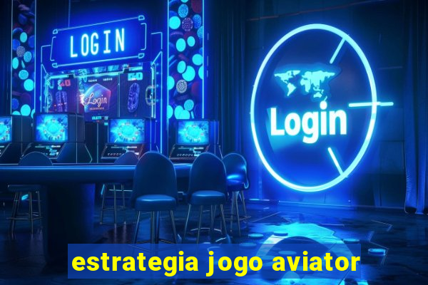 estrategia jogo aviator